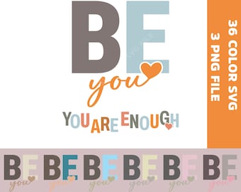 Bee You Png, Svg, 'You Are Enough'  Positive Self-Expression for Fabric Projects, Sublimation design, Digital Download ONLY, 36 Colors