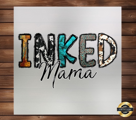 Inked Mama DTF Transfer: Tattoo-Inspired Iron-On Design
