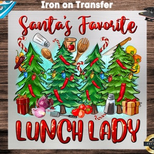 Santa&#39;s Favorite Lunch Lady Christmas Trees DTF - Festive T-Shirt Print for Cafeteria Staff Ready to Press Holiday Iron-On, Christmas DTF