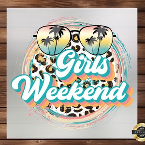 May include: A colorful graphic design with a leopard print background and a pair of sunglasses with palm trees reflected in the lenses. The text "Girls Weekend" is written in a retro font.