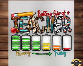 Battery Life of a Teacher DTF Transfer, Educator's Pride Design, Easy Apply, Durable Print, Perfect for Teaching Professionals