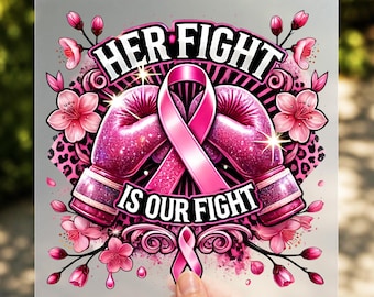 Her Fight Is Our Fight DTF Transfer, Breast Cancer Support Shirt