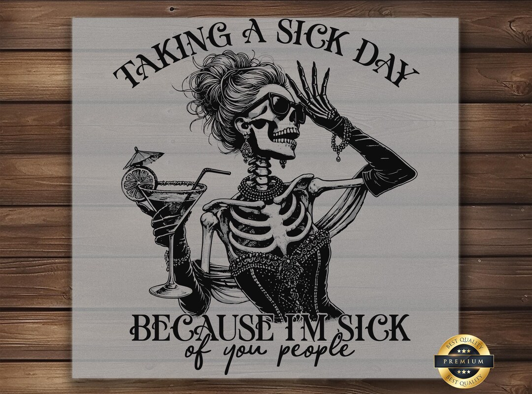 Taking a Sick Day DTF Transfer, Funny Skeleton Cocktail Ironon Design
