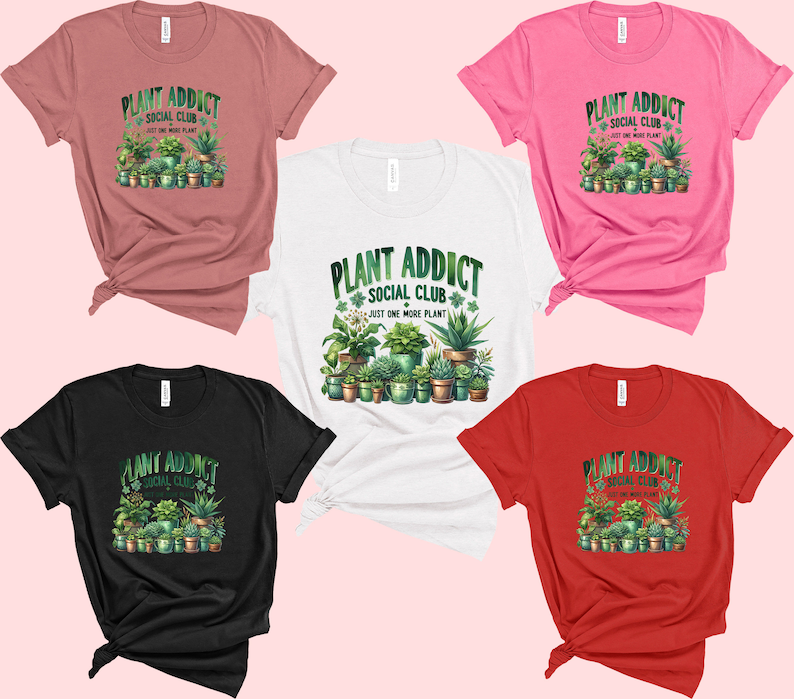 May include: Five t-shirts in different colours with a graphic print of a variety of potted plants and the text "Plant Addict Social Club Just One More Plant".