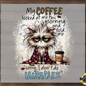 Coffee Cat DTF Transfer, Funny Tired Cat Print, Ready to Press, DIY Morning Mood Shirt, Whimsical Pet Art, Sassy Coffee Lover Design