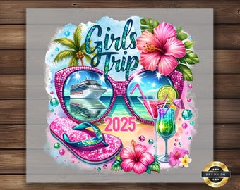 Girls Trip 2025 DTF Transfer, Tropical Vacation Print, Ready to Press, DIY Cruise Shirt, Beach Getaway Design, Fun Travel Art