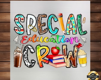Special Education Crew DTF Transfer: Teacher Appreciation Gift