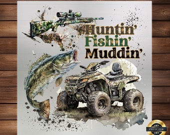 Huntin Fishin Muddin DTF Transfer: Outdoor Adventure Apparel