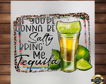 Salty Tequila Funny DTF Transfer: Easy Application