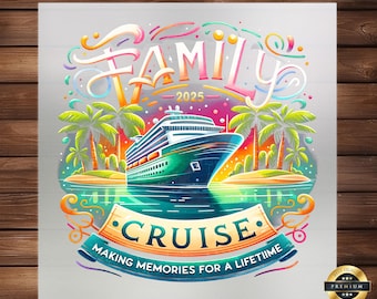 Cruising Together 2025 DTF Transfer, Family Cruise 2025 Design, Perfect for Apparel, Cherish Memories in Style, Ready to Press, Hoodie DTF