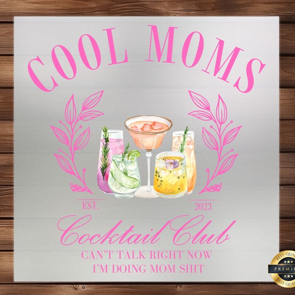 Cool Moms Cocktail Club DTF Transfer, Sophisticated Design for Modern Mothers, Easy-to-Apply, High-Quality, Chic Evening Wear & Accessories