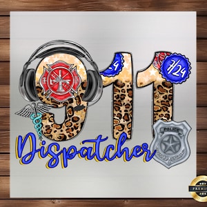 May include: A graphic design featuring the numbers 911 in a leopard print with a blue and yellow "Dispatcher" text. The numbers are decorated with various symbols including a firefighter's helmet, a stethoscope, a police badge, and a blue circle with the text "24/7".