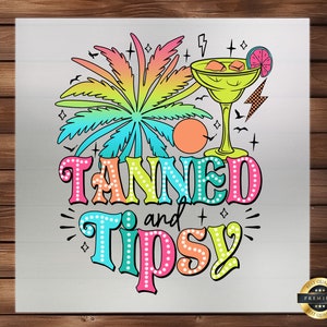Tanned and Tipsy DTF Transfer: Summer Beach Party Iron-on Decal