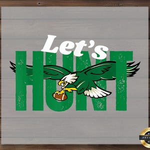Let’s Hunt Football DTF Transfer, Bold Eagle Sports Design, Ready to Press, DIY Game Day Shirt, Green Team Apparel, Fierce Graphic