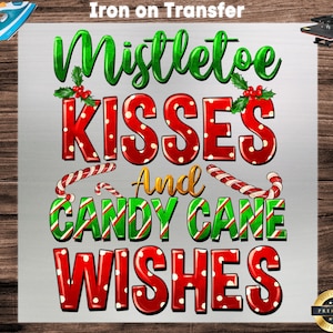 Mistletoe Kisses And Candy Cane Wishes DTF, Happy New Year, Dtf Print, Transfer Ready to Press, Direct to Film Transfer, Iron on Transfers