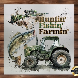 Huntin Fishin Farmin DTF Transfer, Rustic Outdoor Lifestyle Design, Perfect for Nature Enthusiasts, Versatile Accent for Custom Apparel