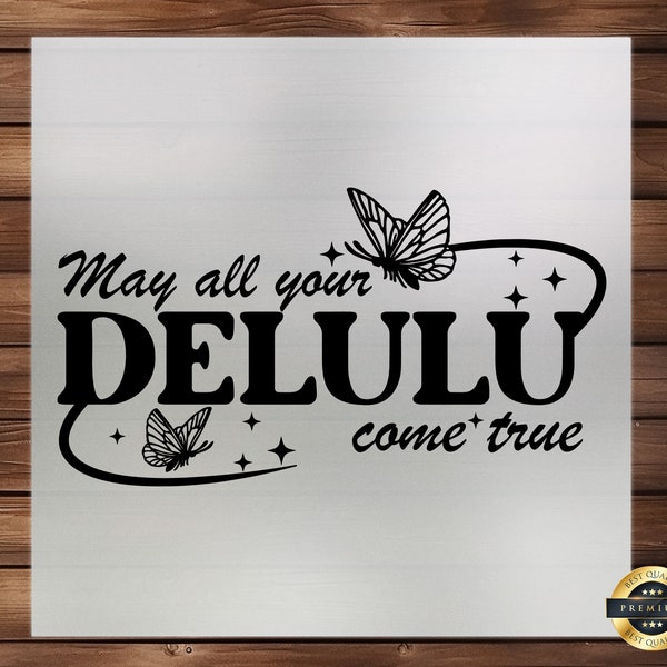 May All Your Delulu Black DTF Transfer, Stylish & Inspirational Design, Easy Application, Durable and Fashionable Expression, Ready to Press