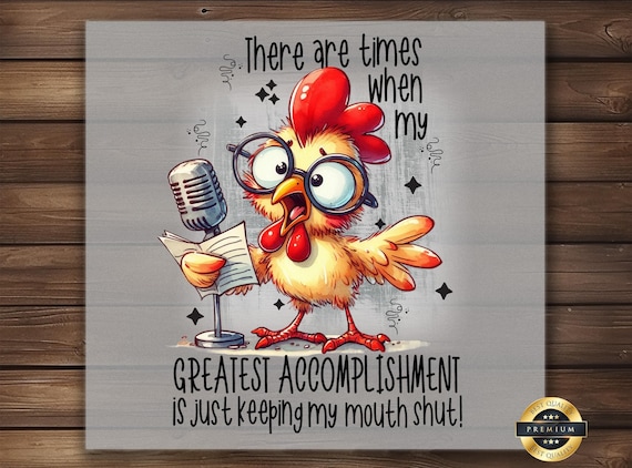 Funny Chicken Sarcastic Quote DTF Transfer: DIY Shirt Art