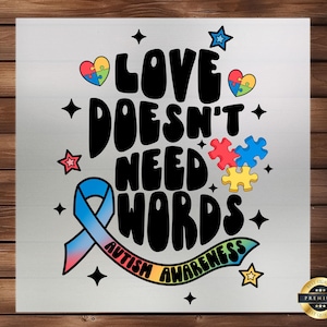 Autism Awareness DTF Transfer: Love Doesn't Need Words, Ready To Press