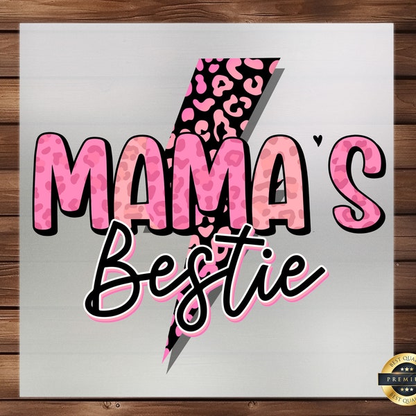 Mama's Bestie DTF Transfer, Cute and Heartwarming Design, Ideal for Custom Apparel, Perfect for Celebrating Motherhood, Ready To Press