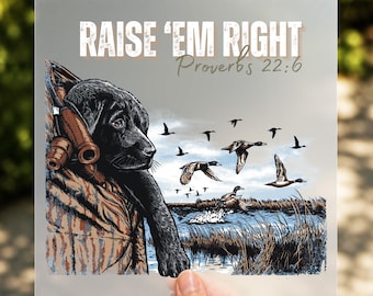 Raise Em Right DTF Transfer, Hunting Dog Duck Hunter Design