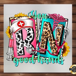 May include: A pink and blue graphic design with the letters "RN" in a leopard print pattern. The letters are surrounded by a stethoscope, a syringe, a sunflower, and a caduceus. The text "You good hands" is below the letters.