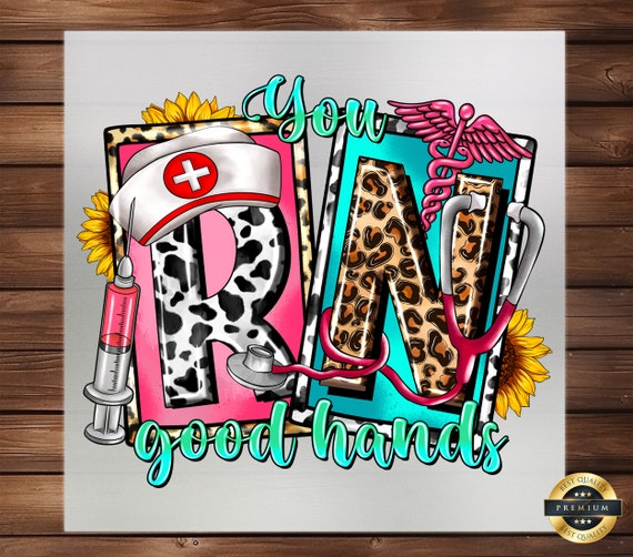 You RN Good Hands DTF Transfer: Nurse Apparel Iron-on Decal
