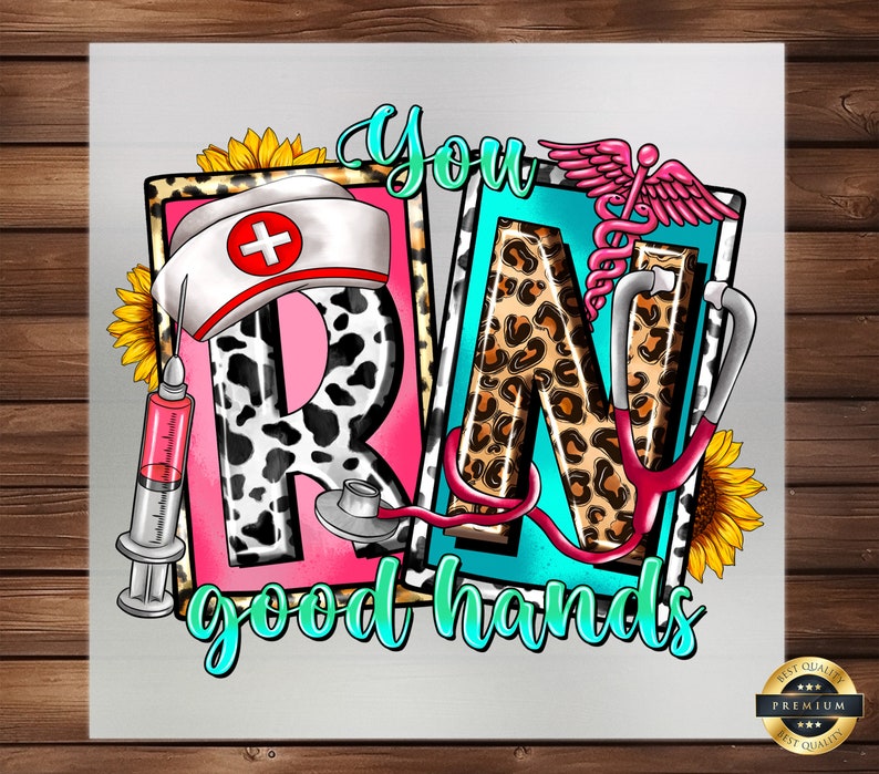 May include: A pink and blue graphic design with the letters "RN" in a leopard print pattern. The letters are surrounded by a stethoscope, a syringe, a sunflower, and a caduceus. The text "You good hands" is below the letters.