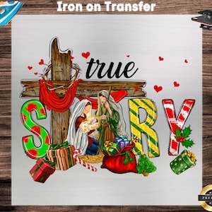 True Story Holy Family DTF,  Holy Family, Christmas Jesus, Dtf Print,  Transfer Ready to Press, Direct to Film Transfer, Iron on Transfers