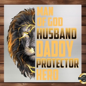 May include: A graphic design with a lion's head and the text "Man of God, Husband, Daddy, Protector, Hero". A gold star with the text "Best Quality, Premium, Best Quality" is in the bottom right corner.