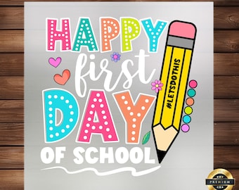 Happy First Day of School DTF Transfer: Teacher Apparel Iron-on Decal