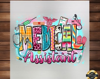 May include: A colorful graphic design featuring the words "MEDICAL ASSISTANT" in a variety of patterns and colors. Medical tools like a stethoscope, syringe, and thermometer are included in the design. The background has a light blue and pink watercolor effect.