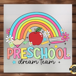 Preschool Dream Team DTF Transfer, Preschool Teacher, Ready to Press Iron on Decal, School Apparel, DIY Craft Supply, Teacher Appreciation