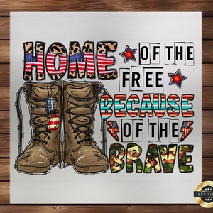 Home of The Free Because of The Brave DTF Transfer, 4th of July Patriotic Design, Ready Press, Iron on Decal for Custom Apparel, DIY Craft