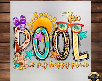 May include: A colorful graphic design with the text "The Pool is my happy place". The design features a sun, sunglasses, flip flops, and a pool float with a leopard print pattern.