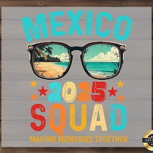 Mexico 2025 Squad DTF Transfer, Beach Sunset Glasses and Bold Lettering Design, Matching Family Vacation Shirt Ready to Press