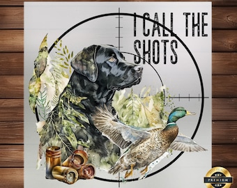 I Call the Shots DTF Transfer: Hunting Dog & Duck Design
