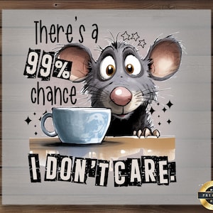 Funny Mouse DTF Transfer, Sarcastic Attitude Print, Hilarious Coffee Quote, Ready To Press, DIY Shirt Art, Cute Rodent Design