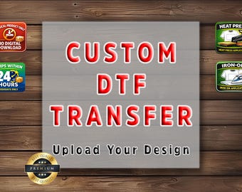 Custom DTF Transfer Upload Your Brand Logo, Ready to Press Heat Transfer
