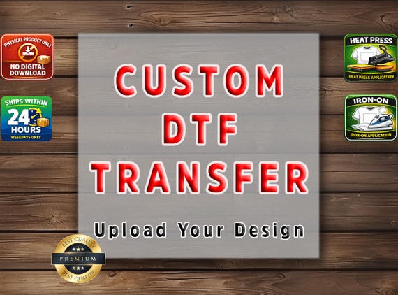 Custom DTF Transfer Upload Your Brand Logo, Ready to Press Heat Transfer