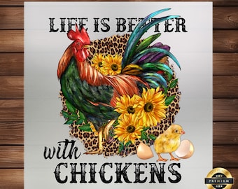 Life Is Better with Chickens DTF Transfer: Farmhouse Fashion Decal