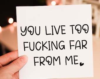 You Live Too Far Funny Long Distance Friendship Greeting Card for Friend or Family, Sarcastic Cards