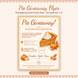 May include: A Thanksgiving pie giveaway flyer template measuring 8.5 inches by 11 inches. The flyer features a slice of pumpkin pie with whipped cream, pumpkins, and autumn leaves. Text includes Pie Giveaway, event details, and placeholders.