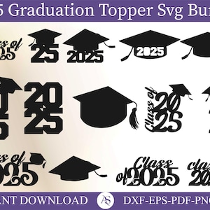 Graduation Svg Bundle, Graduation Cap Svg, Grad 2025, Class of 2025, Graduation 2025 Svg, Graduation Topper Svg, Cut Files, Instant Download