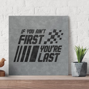 If You Ain&#39;t First, You&#39;re Last Engraved Wall Canvas, Talladega Nights Ricky Bobby