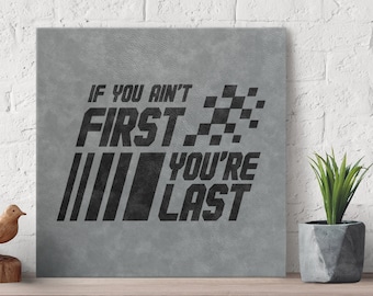 If You Ain't First, You're Last Engraved Wall Canvas, Talladega Nights Ricky Bobby