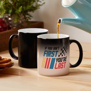 If You Ain&#39;t First, You&#39;re Last Color Changing Mug, Talladega Nights Ricky Bobby