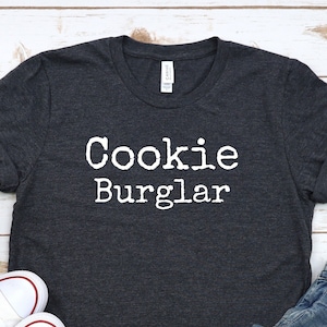Cookie Burglar T-Shirt - Sweet Tooth Thief Tee - Funny Foodie Shirt