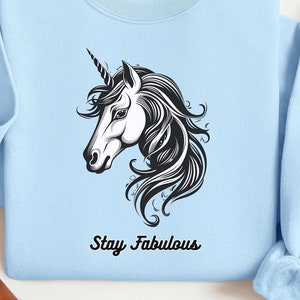 Unicorn Lover&#39;s Sweatshirt Stay Fabulous