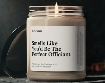 Smells Like You'd Be The Perfect Officiant Soy Vegan Candle Gift Eco-friendly Wedding Ceremony Officiate Wedding Proposal Gift Thank you